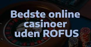 Betting Uden Rofus En Fuldstændig Guide til Ansvarligt Spil
