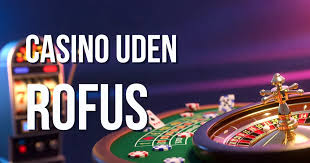 Udenlandsk Casino Uden Rufus En Guide til Spiloplevelsen Udenlandsk Casino Uden Rufus En Guide til Spiloplevelsen