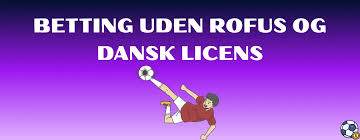 Betting uden dansk licens En grundig gennemgang