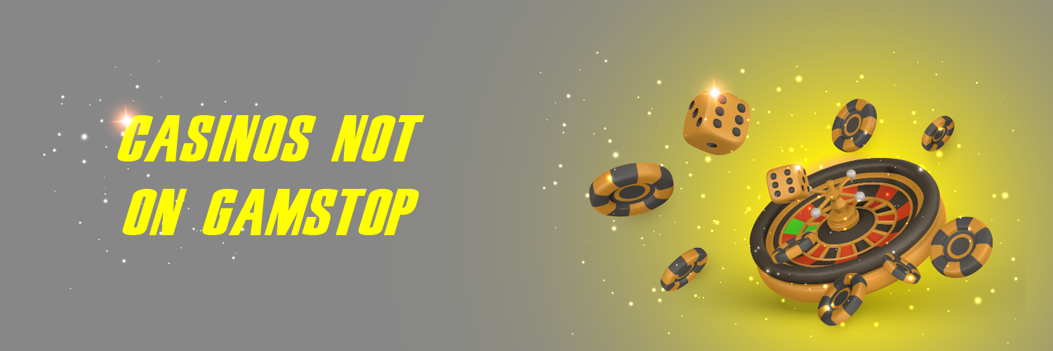 Exploring Casinos Not on Gamstop UK A New World of Online Gambling Exploring Casinos Not on Gamstop UK A New World of Online Gambling