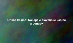 Online kasína na Slovensku - Zábava a bezpečnosť na dosah ruky Online kasína na Slovensku - Zábava a bezpečnosť na dosah ruky